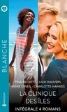 Tina Beckett et Julie Danvers - La clinique des îles - Intégrale 4 romans - Un confrère au grand coeur - Miracle aux Caraïbes - La princesse et le pédiatre - L'As des coeurs.