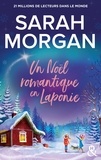 Sarah Morgan - Un Noël romantique en Laponie - La nouvelle romance de Noël de Sarah Morgan.