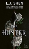 L.J. Shen - The Hunter - La nouvelle série explosive de L.J. Shen, l'autrice aux 3 millions de lecteurs dans le monde.