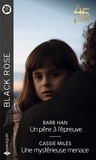 Barb Han et Cassie Miles - Un père à l'épreuve ; Une mystérieuse menace.