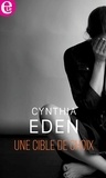 Cynthia Eden - Une cible de choix.