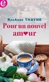 RaeAnne Thayne - Pour un nouvel amour.