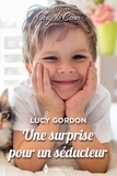Lucy Gordon - Une surprise pour un séducteur.