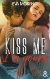 Eva Moreno - Kiss Me, I'm Yours.