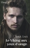 Anna Lyra - Le viking aux yeux d'orage.