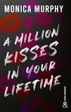 Monica Murphy - A Million Kisses in Your Lifetime.