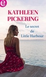 Kathleen Pickering - Le secret de Little Harbour.