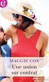 Maggie Cox - Une union sur contrat.
