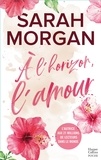 Sarah Morgan - A l'horizon, l'amour - La nouvelle série feel-good de Sarah Morgan.