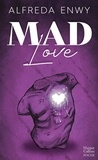 Alfreda Enwy - Mad Love - Un enemies-to-lovers intense au sein d'un campus.