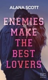 Alana Scott - Enemies Make the Best Lovers - Par l'autrice aux 10 millions de lecteurs sur Wattpad.