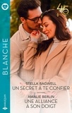 Stella Bagwell et Amalie Berlin - Un secret à te confier - Une alliance à son doigt.