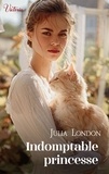 Julia London - Indomptable princesse.