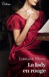 Lorraine Heath - Scandaleux gentlemen 3 : La lady en rouge.