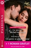 Jules Bennett et Rochelle Alers - Le secret du bel inconnu - Un père si attentionné + 1 roman gratuit.