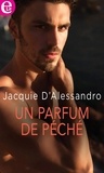 Jacquie D'Alessandro - Un parfum de péché.