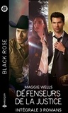 Maggie Wells - Défenseurs de la justice - Intégrale 3 romans.