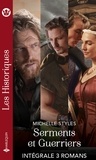 Michelle Styles - Serments et Guerriers - Intégrale 3 romans - Le pacte du Viking - La promise du Viking - Un Viking pour époux.