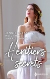 Jennie Lucas et Heidi Rice - Héritiers secrets - L'héritier de Rodrigo Cabrera ; Entre haine et désir ; Le secret de Selena.