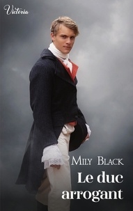Mily Black - Le duc arrogant.