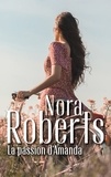 Nora Roberts - La passion d'Amanda.