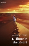 Angeline Peyre - La fiancée du désert.