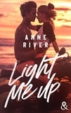 Anne River - Light Me Up.