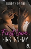 Audrey Perri - First Love, First Enemy.