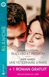 Annie Claydon et Kate Hardy - Blizzard et passion - Une vétérinaire à Paris + 1 roman gratuit.