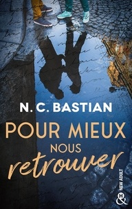 N.C. Bastian - Pour mieux nous retrouver.