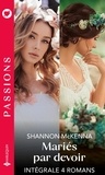 Shannon McKenna - Mariés par devoir - Intégrale 4 romans - Une union de papier - Attirée par un bad boy - La proposition d'un patron - Un mariage.