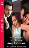 Jules Bennett - Idylles à Angel's Share - Intégrale 3 romans - Une liaison si grisante - Une dernière chance - Le secret du bel inconnu.