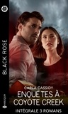 Carla Cassidy - Enquêtes à Coyotte Creek - Intégrale 3 romans - En sécurité dans tes bras - Au-delà du mensonge - La menace sans nom.