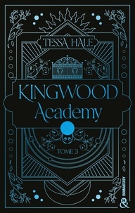 Tessa Hale - Kingwood Academy Tome 3 : .