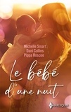 Michelle Smart et Dani Collins - Le bébé d'une nuit - Le fils caché d'un Sicilien - Le baiser d'Angelo Navarro - Un redoutable amant.