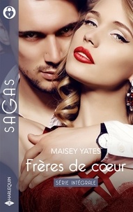 Maisey Yates - Frères de coeur - Une irrésistible attraction ; Un mystérieux fiancé.