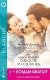 Marion Lennox et Alison Roberts - Une secouriste amoureuse - Conquise par un Italien + 1 roman gratuit.
