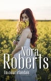 Nora Roberts - Un coeur irlandais.
