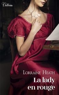 Lorraine Heath - La lady en rouge.