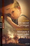 Jo Leigh et Marilyn Pappano - Un secret à protéger ; Menaces à Copper Lake.