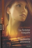 Carol Ericson et Jenna Ryan - La femme traquée ; Troublante attirance.