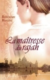 Rosemary Rogers - La maîtresse du Rajah.