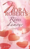 Nora Roberts - Rêves d'amour.