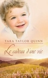 Tara Taylor Quinn - Le cadeau d'une vie.