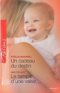 Stella Bagwell et Jan Colley - Un cadeau du destin ; Le temps d'une valse....