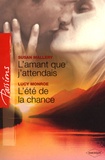 Susan Mallery et Lucy Monroe - L'amant que j'attendais ; L'été de la chance.