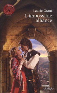 Laurie Grant - L'impossible alliance.