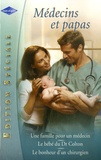 Jennifer Taylor et Lilian Darcy - Une famille pour un médecin ; Le bébé du Dr Colton ; Le bonheur d'un chirurgien.