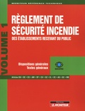 Yves Le Sellin - Règlement de sécurité incendie des établissements recevant du public - Tome 1, Dispositions générales, Textes généraux.