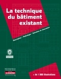 Laurence Ducamp et Marc Granier - La technique du bâtiment existant.